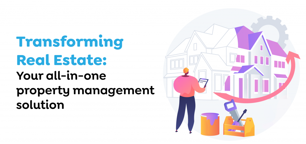 Transforming Real Estate- Your all-in-one property management solution