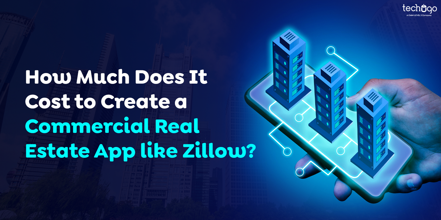 How Much Does It Cost to Create a Commercial Real Estate App like Zillow?
