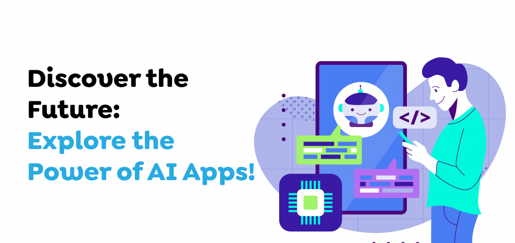 Discover the Future- Explore the Power of AI Apps!