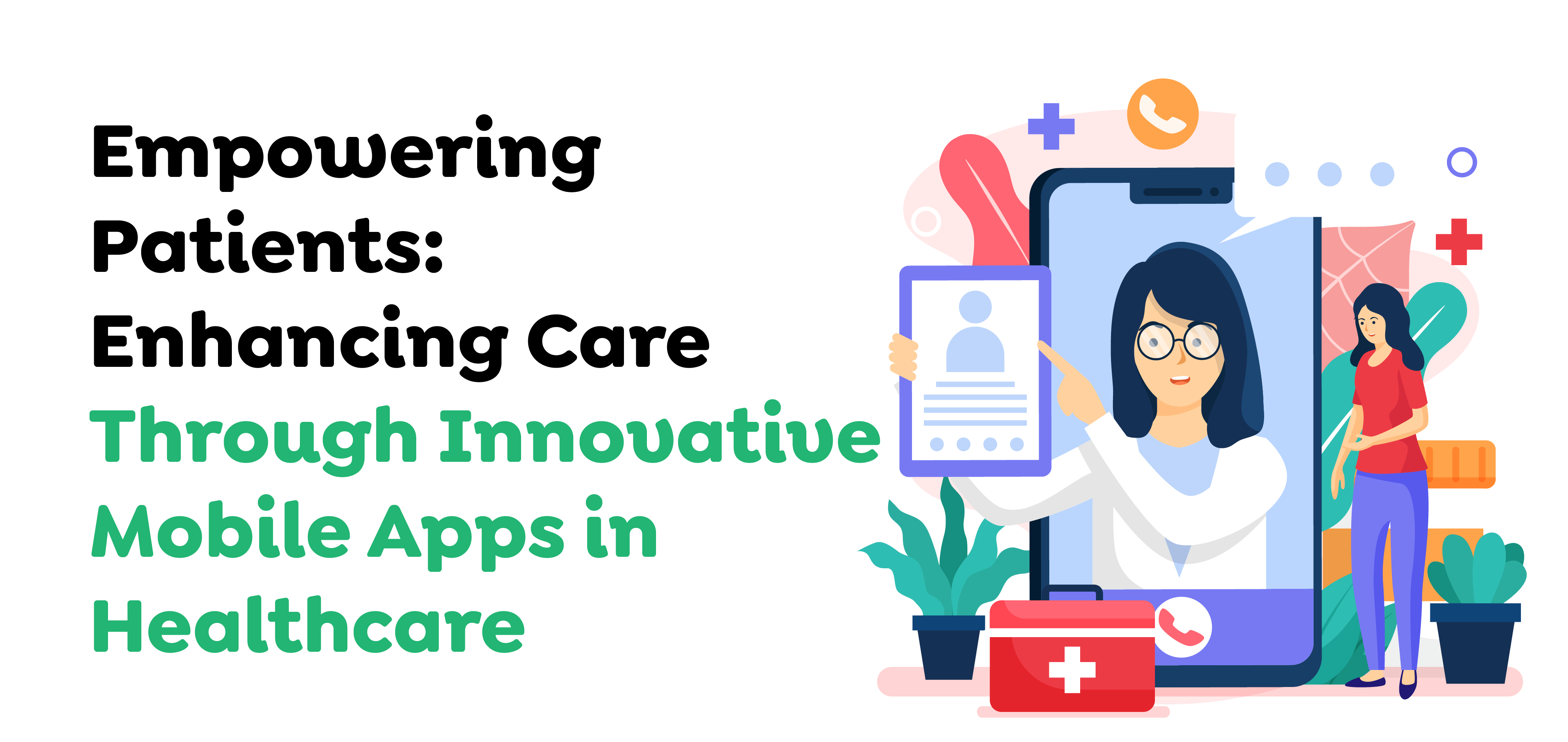 Empowering Patients- Enhancing Care Through Innovative Mobile Apps in Healthcare