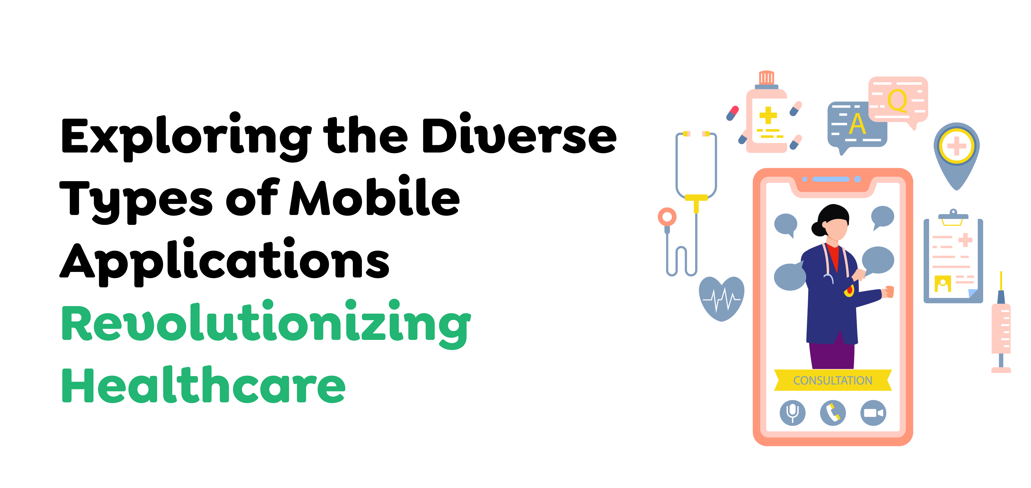 Exploring the Diverse Types of Mobile Applications Revolutionizing Healthcare