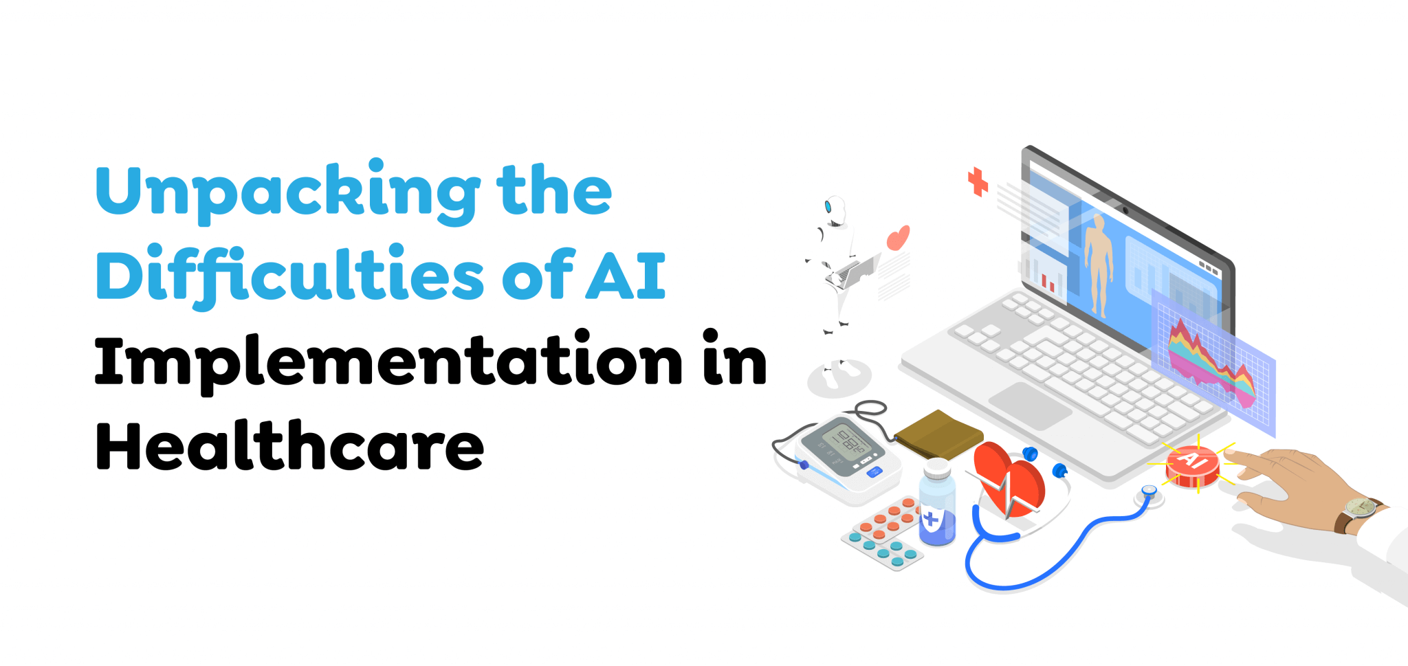 Unpacking-the-Difficulties-of-AI-Implementation-in-Healthcare