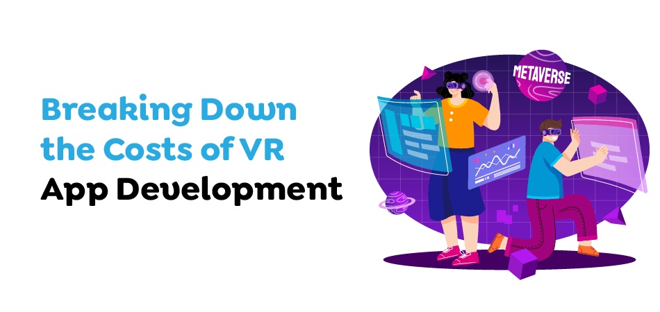 Breaking-Down-the-Costs-of-VR-App-Development