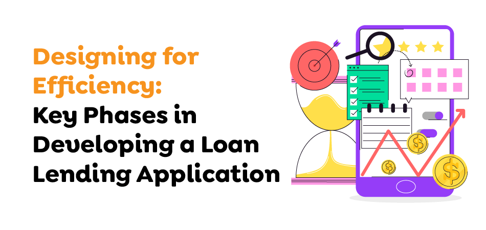 Designing-for-Efficiency-Key-Phases-in-Developing-a-Loan-Lending-Application