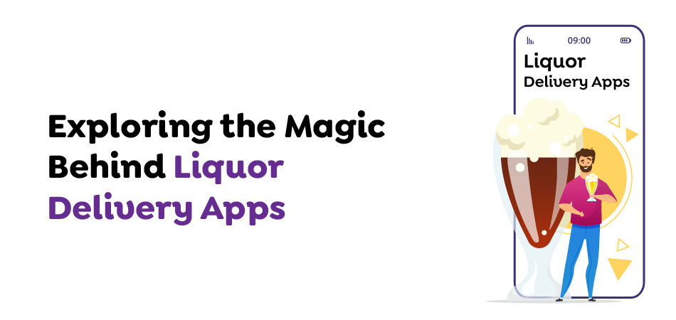 Exploring-the-Magic-Behind-Liquor-Delivery-Apps