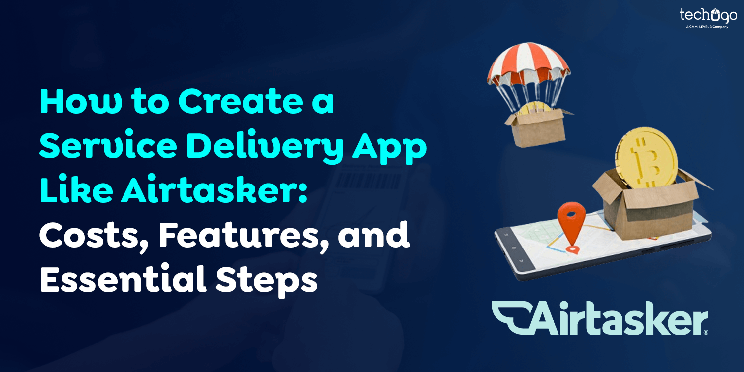How to Create a Service Delivery App Like Airtasker: Costs, Features, and Essential Steps