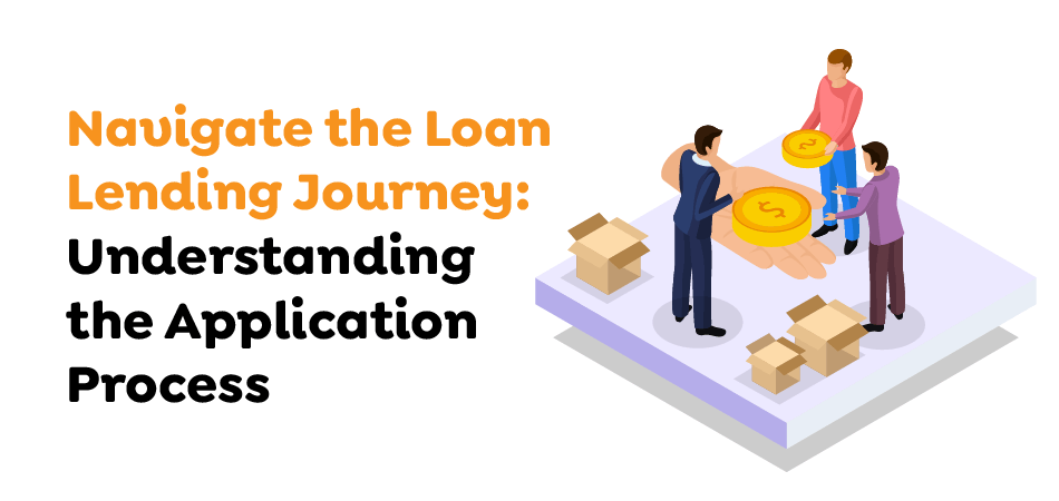 Navigate-the-Loan-Lending-Journey-Understanding-the-Application-Process