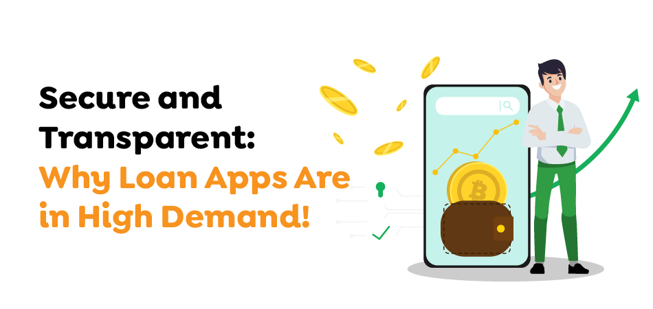 Secure-and-Transparent-Why-Loan-Apps-Are-in-High-Demand