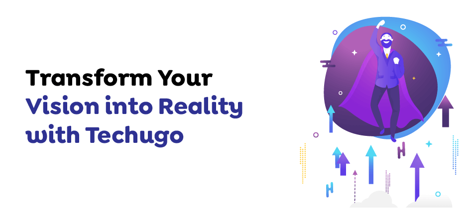  Transform-Your-Vision-into-Reality-with-Techugo