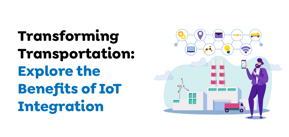 Transforming-Transportation-Explore-the-Benefits-of-IoT-Integration