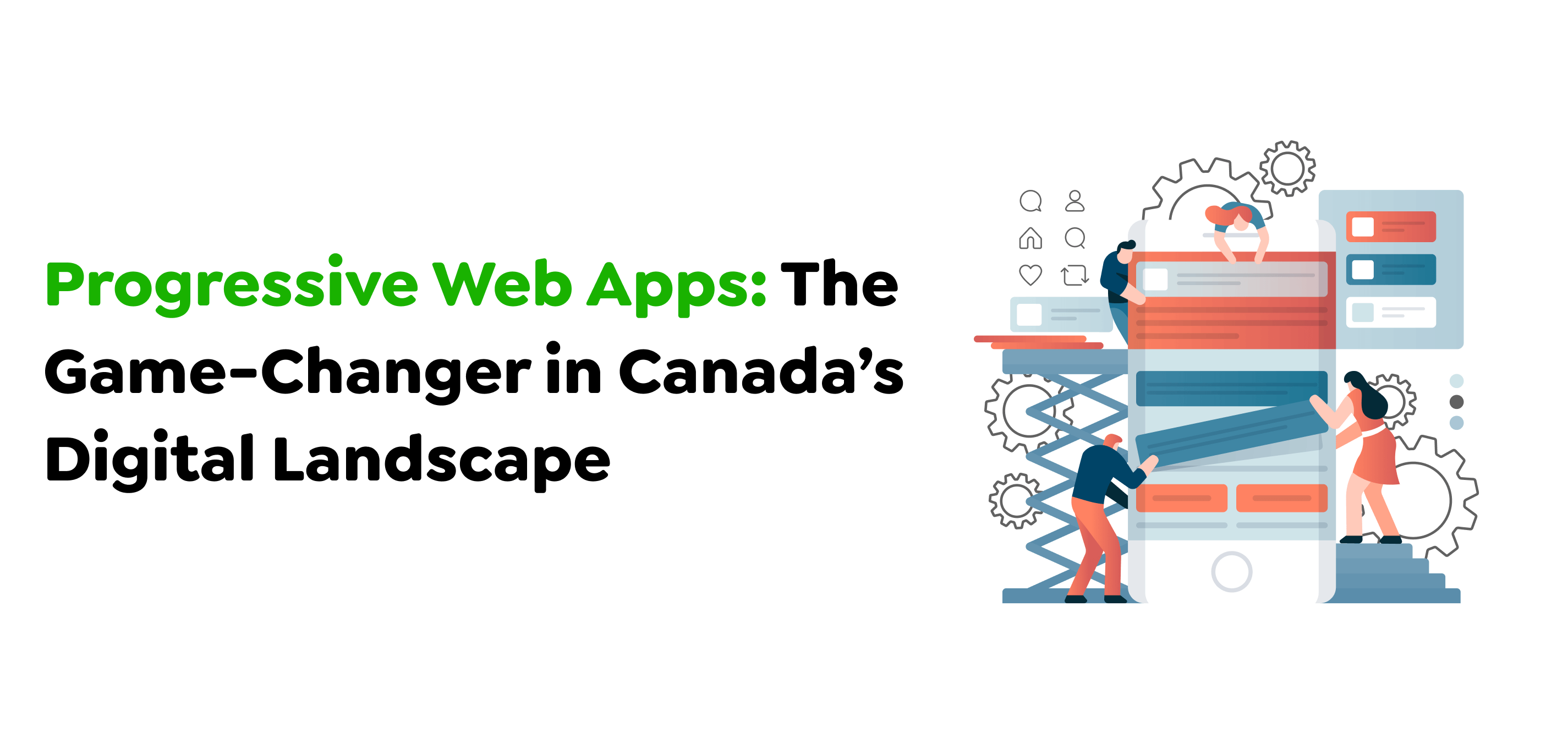 Progressive-Web-Apps_-The-Game-Changer-in-Canadas-Digital-Landscape