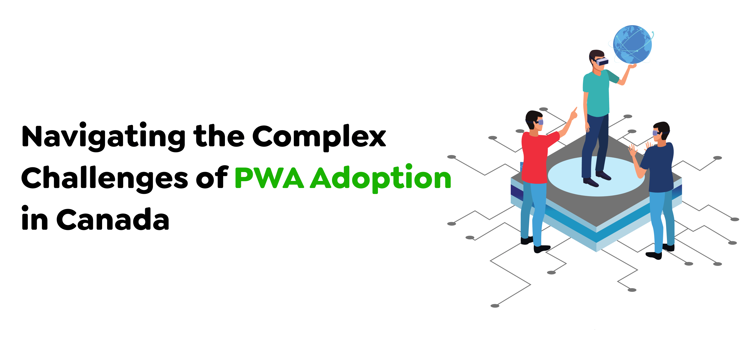 Navigating-the-Complex-Challenges-of-PWA-Adoption-in-Canada