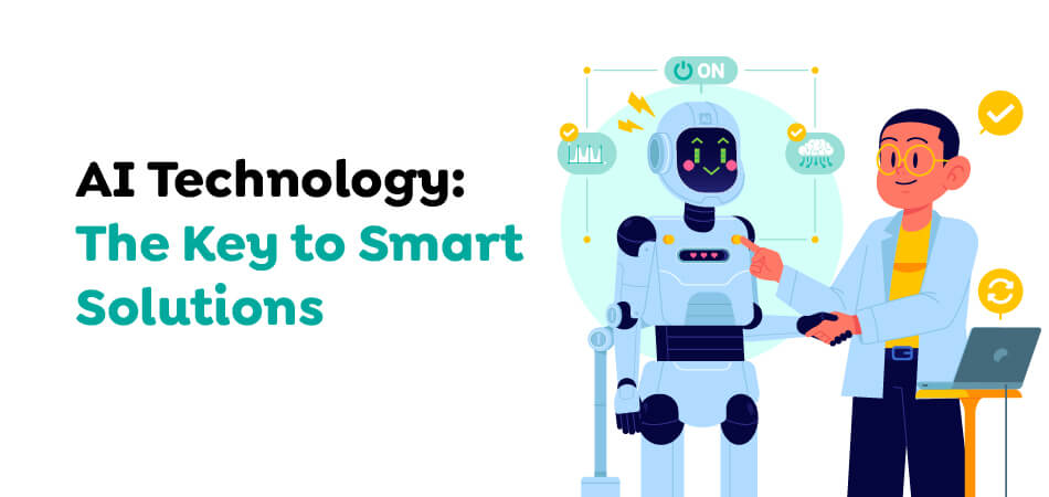 AI Technology- The Key to Smart Solutions