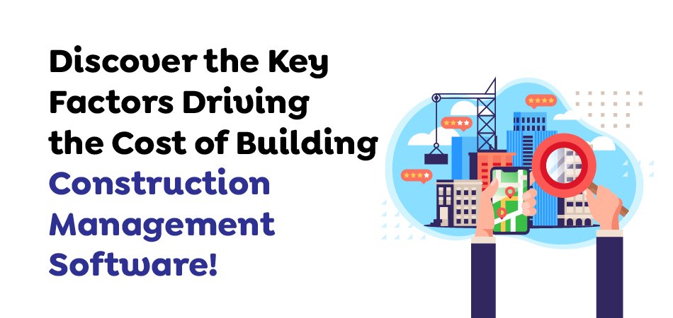 Discover-the-Key-Factors-Driving-the-Cost-of-Building-Construction-Management-Software