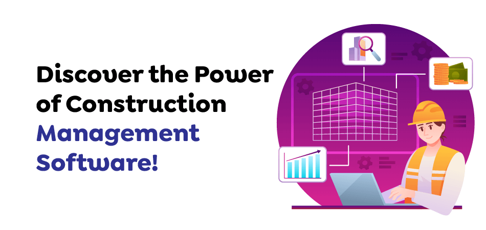  Discover the Power of Construction Management Software