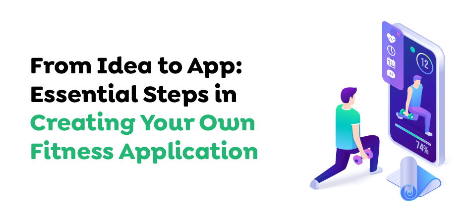 From-Idea-to-App-Essential-Steps-in-Creating-Your-Own-Fitness-Application