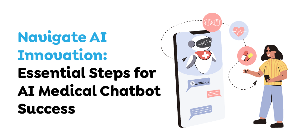 Navigate-AI-Innovation-Essential-Steps-for-Medical-Chatbot-Success