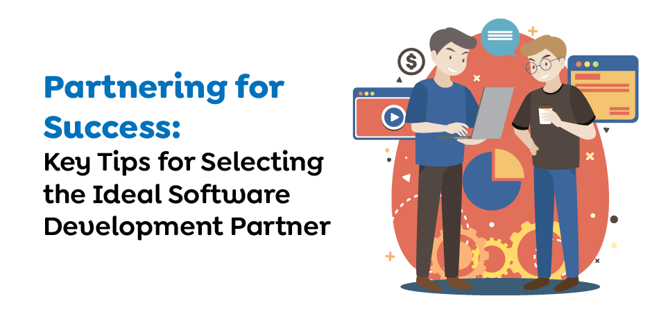 Partnering-for-Success-Key-Tips-for-Selecting-the-Ideal-Software-Development-Partner