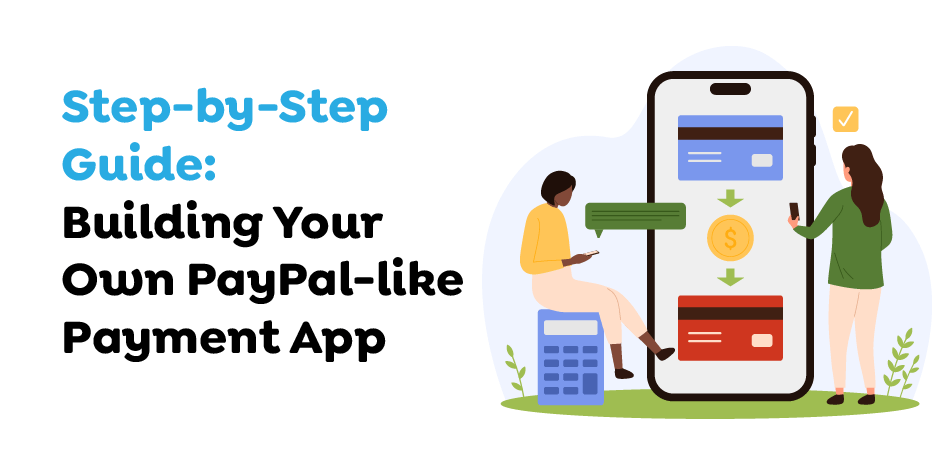 Step-by-Step Guide- Building Your Own PayPal-like Payment App