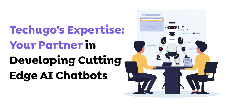 Techugos-Expertise_-Your-Partner-in-Developing-Cutting-Edge-AI-Chatbots