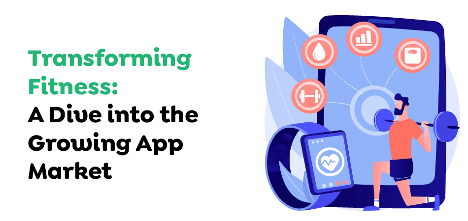 Transforming-Fitness-A-Dive-into-the-Growing-App-Market