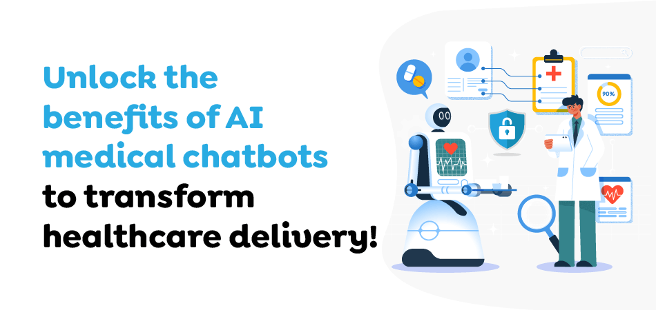 Unlock-the-benefits-of-AI-medical-chatbots-to-transform-healthcare-delivery