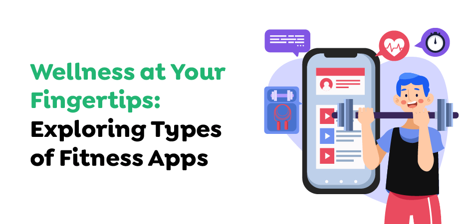 Wellness-at-Your-Fingertips-Exploring-Types-of-Fitness-Apps