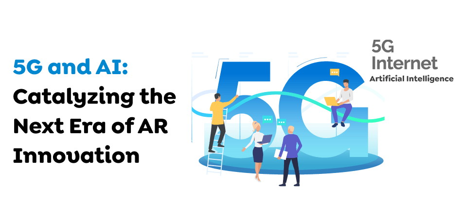 5G-and-AI-Catalyzing-the-Next-Era-of-AR-Innovation