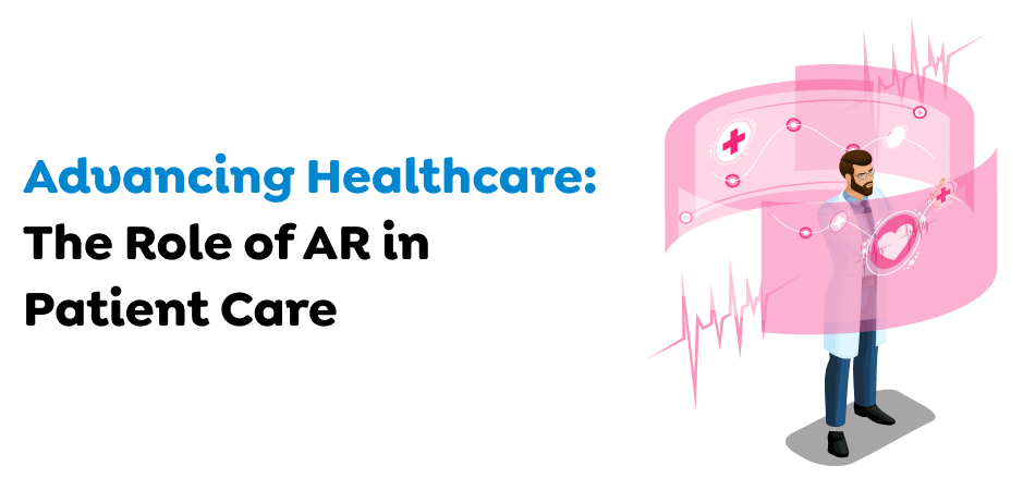 Advancing-Healthcare-The-Role-of-AR-in-Patient-Care