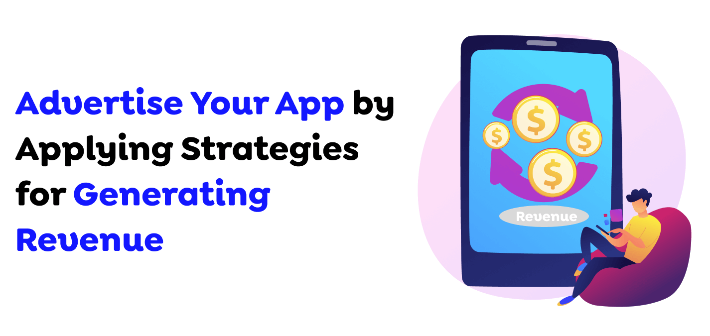 Advertise-Your-App-by-Applying-Strategies-for-Generating-Revenue