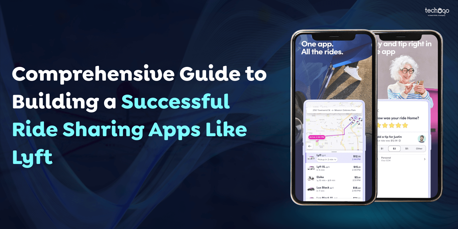 Comprehensive Guide to Building a Successful Ride-Sharing Apps Like Lyft