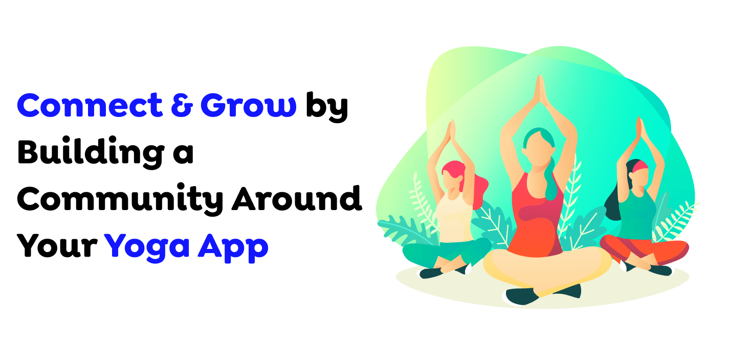 Connect-Grow-by-Building-a-Community-Around-Your-Yoga-App