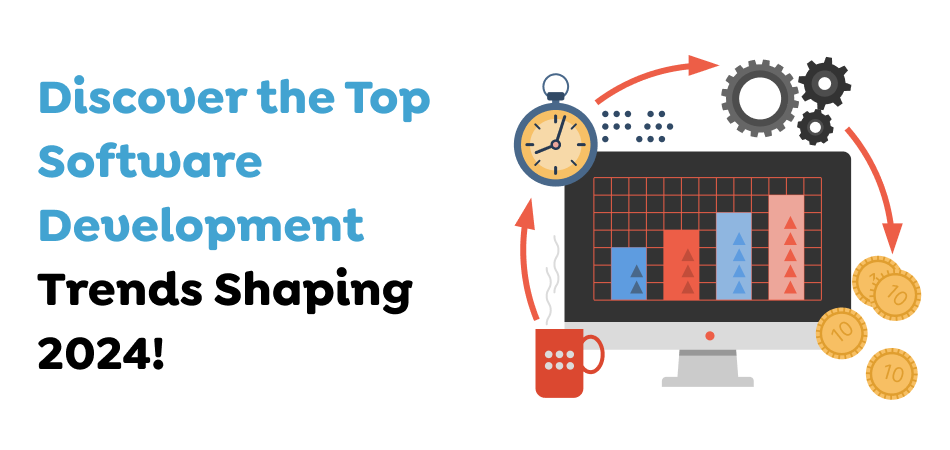 Discover-the-Top-Software-Development-Trends-Shaping-2024