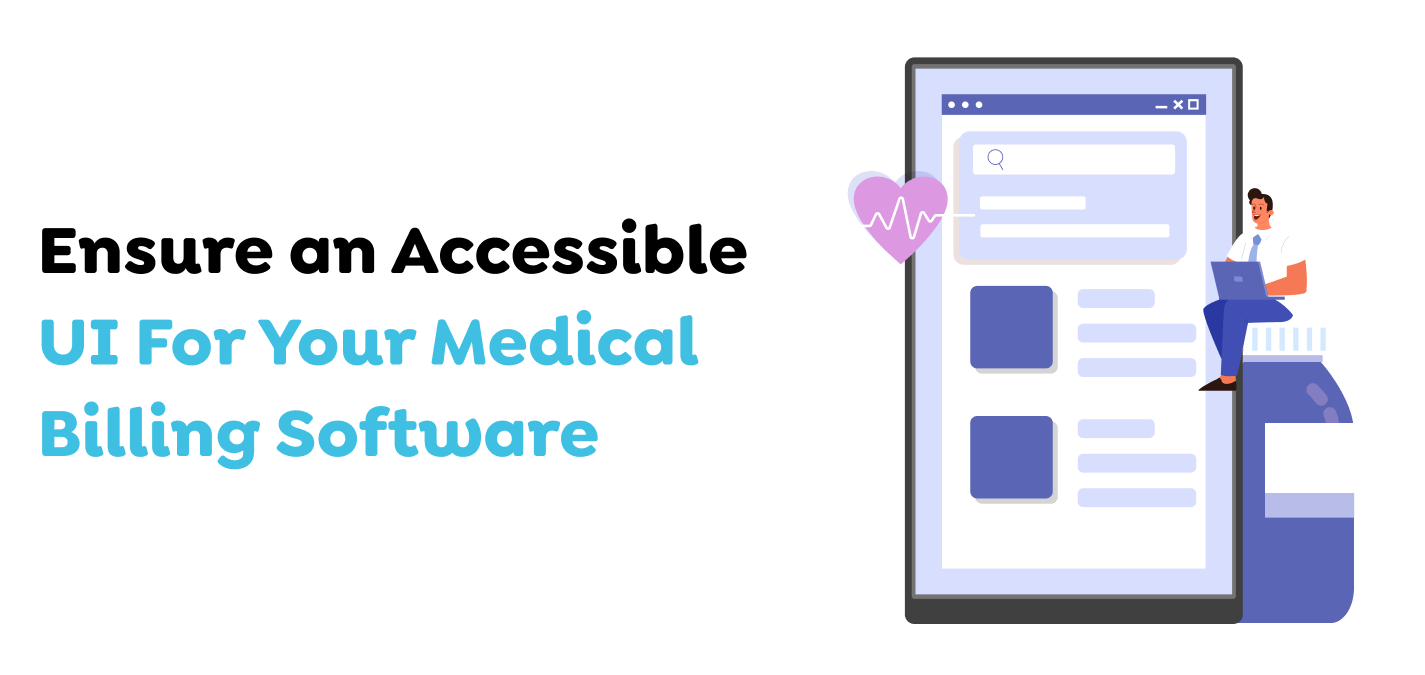 Ensure-an-Accessible-UI-For-Your-Medical-Billing-Software