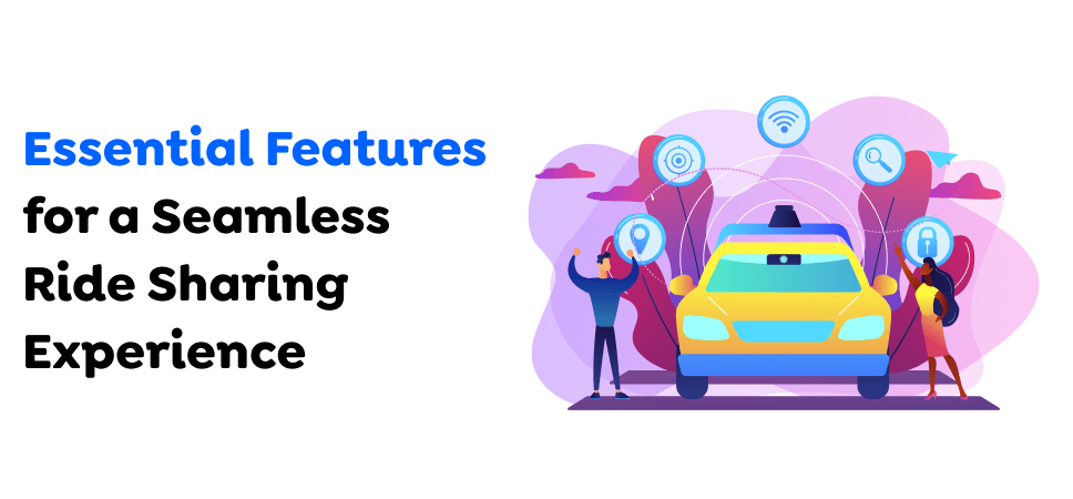 Essential-Features-for-a-Seamless-Ride-Sharing-Experience