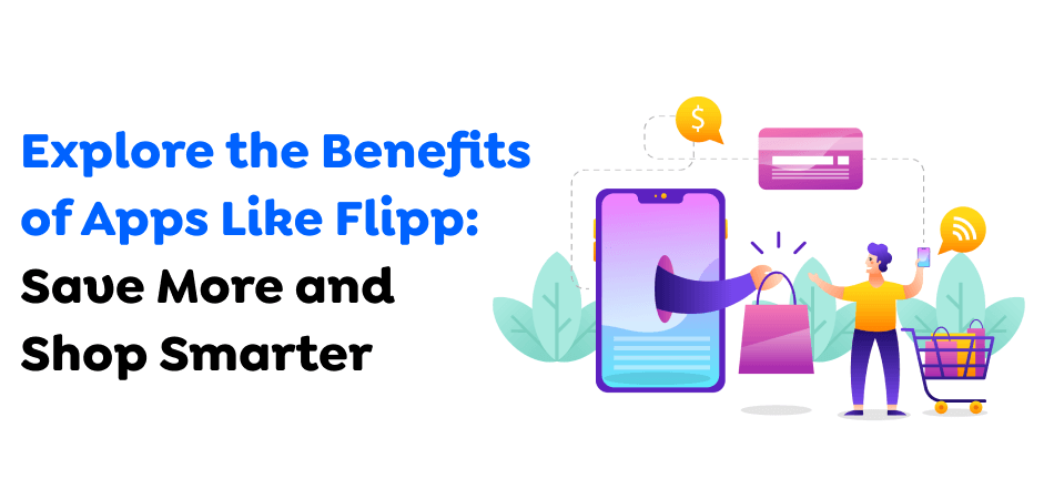 Explore-the-Benefits-of-Apps-Like-Flipp-Save-More-and-Shop-Smarter