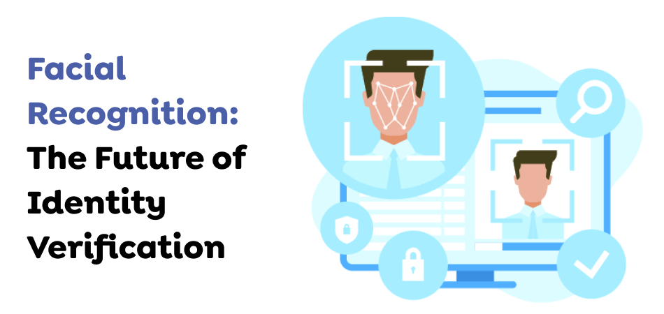 Facial-Recognition_-The-Future-of-Identity-Verification