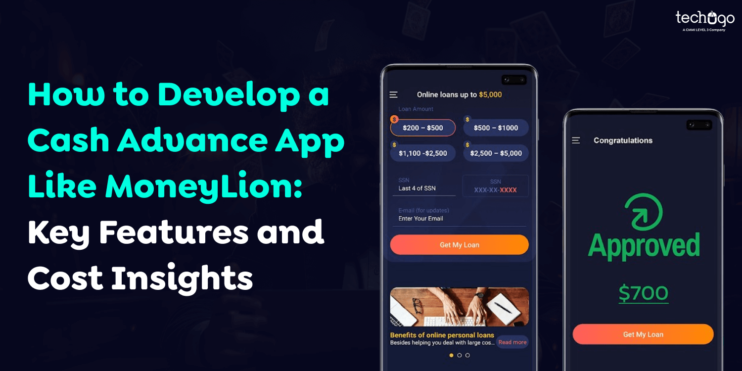 How to Develop a Cash Advance App Like MoneyLion: Key Features and Cost Insights