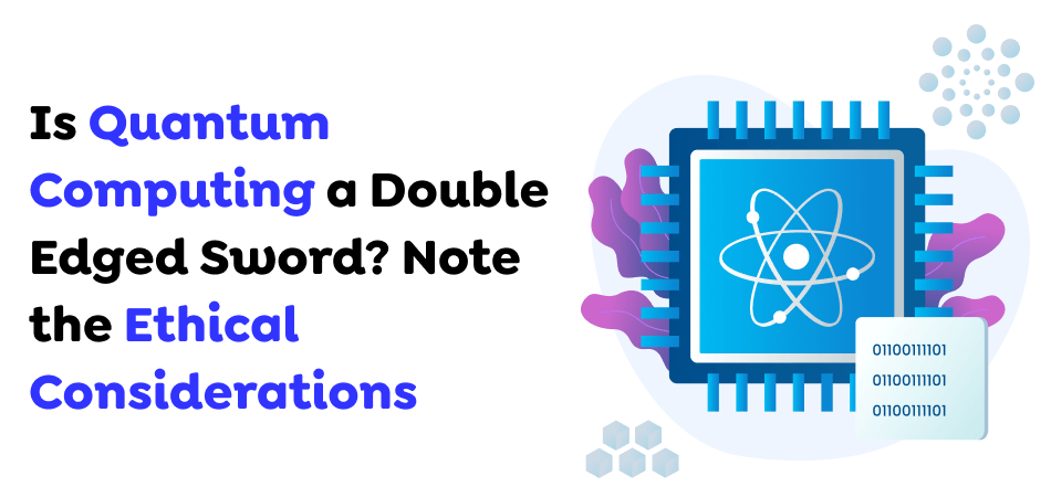 Is-Quantum-Computing-a-Double-Edged-Sword-Note-the-Ethical-Considerations