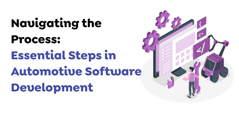 Navigating-the-Process_-Essential-Steps-in-Automotive-Software-Development