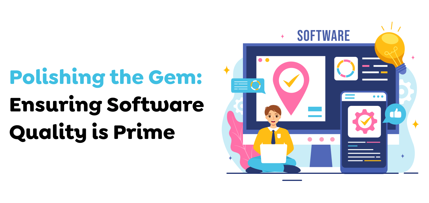 Polishing-the-Gem-Ensuring-Software-Quality-is-Prime