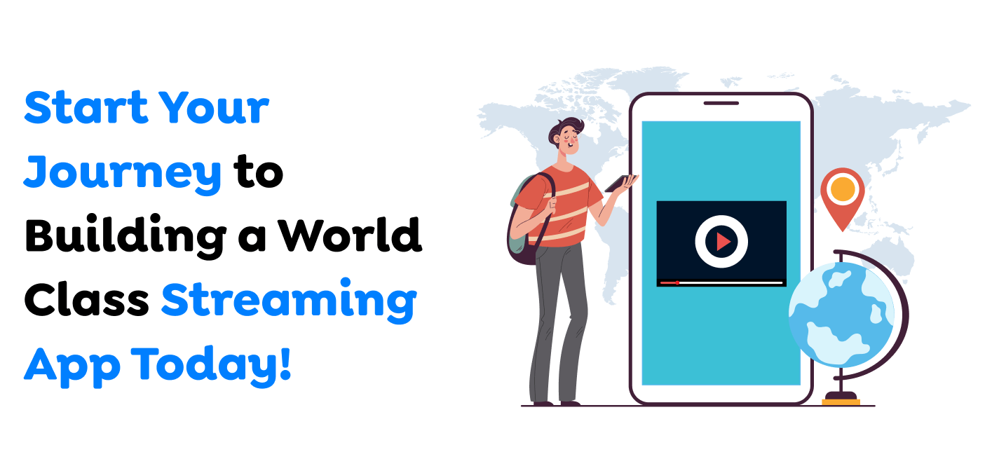 Start-Your-Journey-to-Building-a-World-Class-Streaming-App-Today