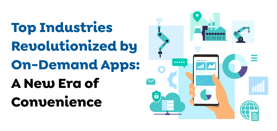  Attachment Details Top-Industries-Revolutionized-by-On-Demand-Apps_-A-New-Era-of-Convenience