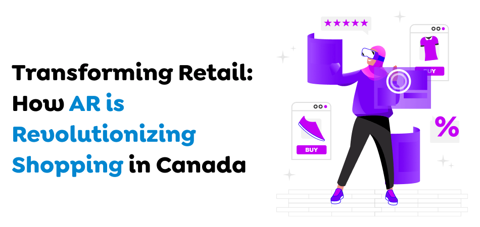 Transforming-Retail-How-AR-is-Revolutionizing-Shopping-in-Canada