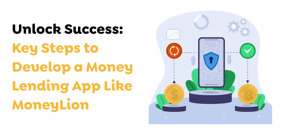 Unlock-Success_-Key-Steps-to-Develop-a-Money-Lending-App-Like-MoneyLion