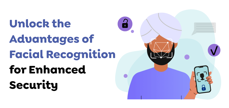 Unlock-the-Advantages-of-Facial-Recognition-for-Enhanced-Security