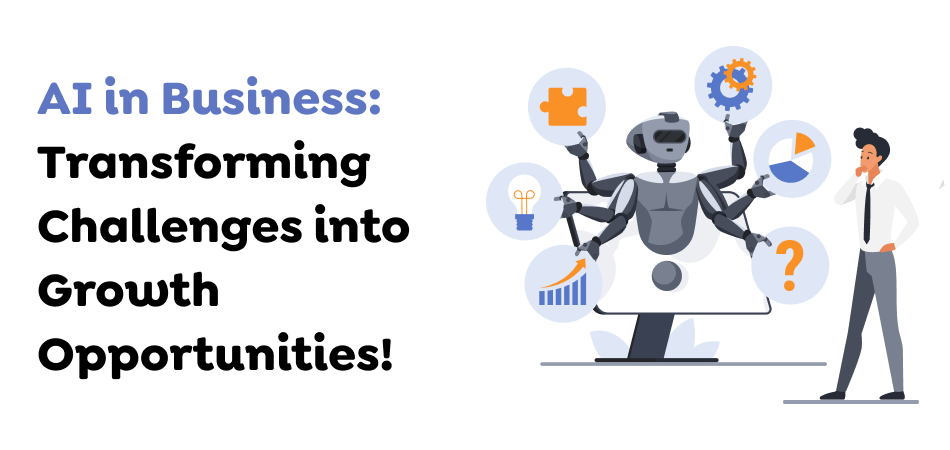 AI-in-Business_-Transforming-Challenges-into-Growth-Opportunities