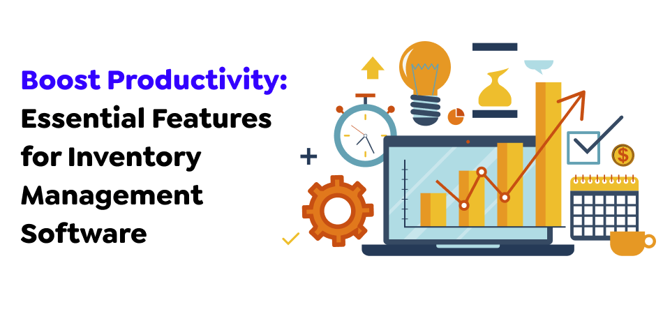 Boost-Productivity_-Essential-Features-for-Inventory-Management-Software