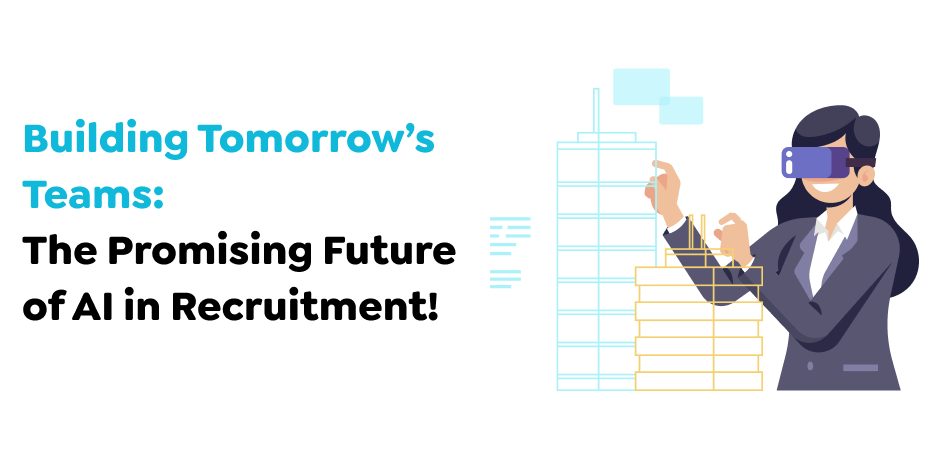 Building-Tomorrows-Teams_-The-Promising-Future-of-AI-in-Recruitment