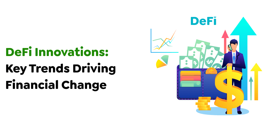 DeFi-Innovations_-Key-Trends-Driving-Financial-Change